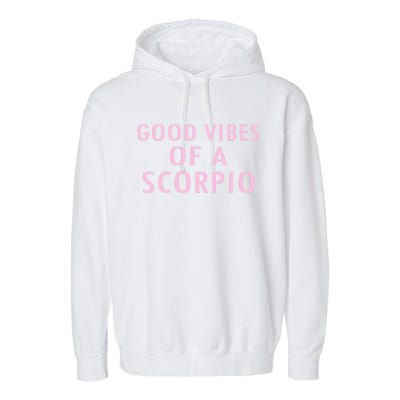 Horoscope Funny Gift Scorpio Zodiac Sign Gift Garment-Dyed Fleece Hoodie