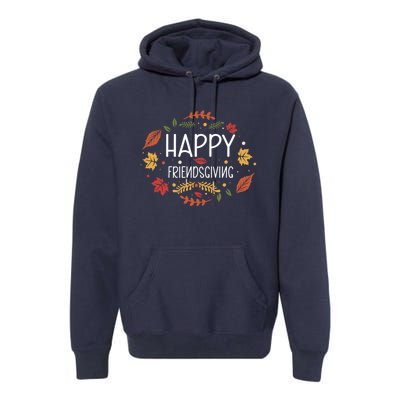 Happy Friendsgiving Gift Premium Hoodie