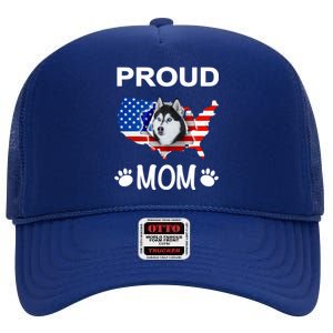 Husky Funny Gift Husky Dog Husky Proud Patriot Mom Gift High Crown Mesh Back Trucker Hat