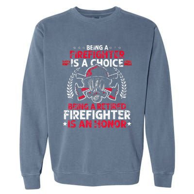 Heroic Fireman Gift Idea Retired Firefighter Garment-Dyed Sweatshirt