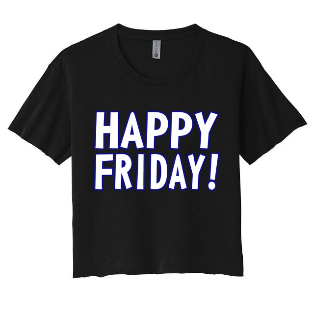 Happy Friday Gif Weekend Celebration Work Office Crop Top