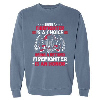 Heroic Fire Gift Idea Retired Firefighter Great Gift Garment-Dyed Sweatshirt