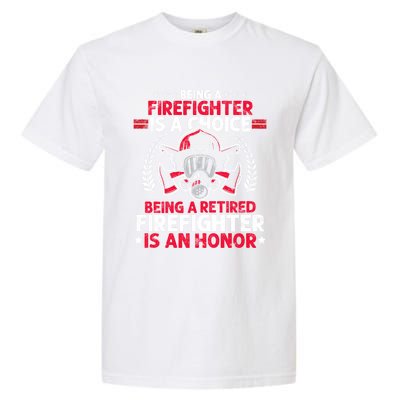 Heroic Fire Gift Idea Retired Firefighter Great Gift Garment-Dyed Heavyweight T-Shirt