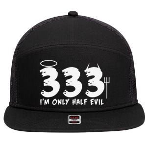 Halloween Funny Gift 333 Im Only Half Evil 7 Panel Mesh Trucker Snapback Hat