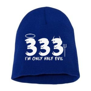 Halloween Funny Gift 333 Im Only Half Evil Short Acrylic Beanie