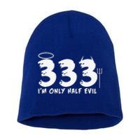 Halloween Funny Gift 333 Im Only Half Evil Short Acrylic Beanie