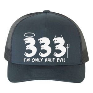 Halloween Funny Gift 333 Im Only Half Evil Yupoong Adult 5-Panel Trucker Hat