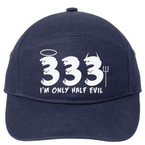 Halloween Funny Gift 333 Im Only Half Evil 7-Panel Snapback Hat