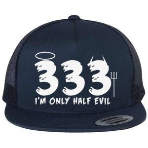 Halloween Funny Gift 333 Im Only Half Evil Flat Bill Trucker Hat