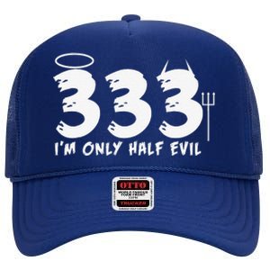 Halloween Funny Gift 333 Im Only Half Evil High Crown Mesh Back Trucker Hat