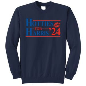 Hotties For Harris Kamala Harris For President 2024 Tall Sweatshirt