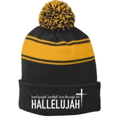 Hard Fought Heartfelt Been Through Hell Hallelujah Christian Stripe Pom Pom Beanie