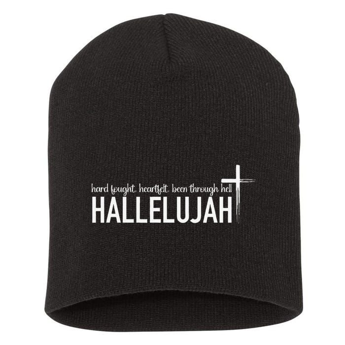 Hard Fought Heartfelt Been Through Hell Hallelujah Christian Short Acrylic Beanie