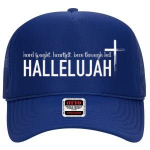 Hard Fought Heartfelt Been Through Hell Hallelujah Christian High Crown Mesh Back Trucker Hat