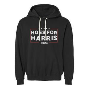 Hoes For Harris 24 Hotties For Harris 2024 Garment-Dyed Fleece Hoodie