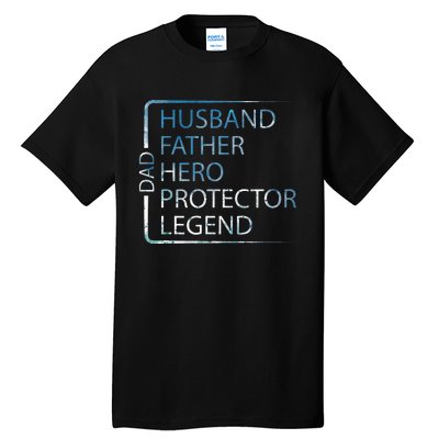 Husband Father Hero Protector Legend Father Day Dad Tall T-Shirt