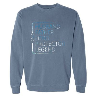 Husband Father Hero Protector Legend Father Day Dad Garment-Dyed Sweatshirt