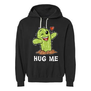 Hugs Free Hug Me Cacti Prickly Cactus Not A Hugger Hugging Funny Gift Garment-Dyed Fleece Hoodie