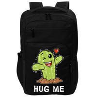 Hugs Free Hug Me Cacti Prickly Cactus Not A Hugger Hugging Funny Gift Impact Tech Backpack