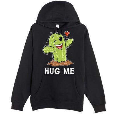 Hugs Free Hug Me Cacti Prickly Cactus Not A Hugger Hugging Funny Gift Premium Pullover Hoodie