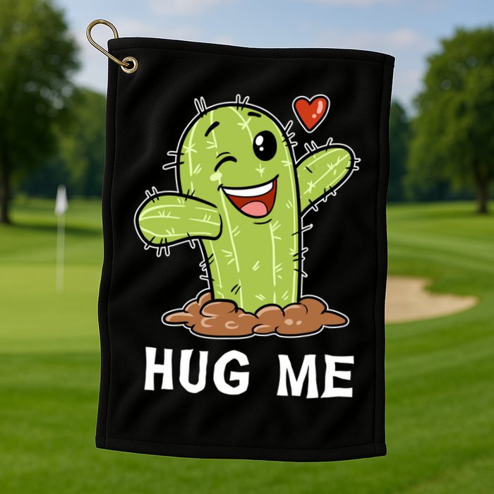 Hugs Free Hug Me Cacti Prickly Cactus Not A Hugger Hugging Funny Gift Golf Towel