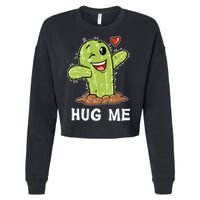 Hugs Free Hug Me Cacti Prickly Cactus Not A Hugger Hugging Funny Gift Cropped Pullover Crew