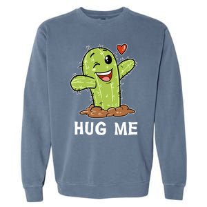 Hugs Free Hug Me Cacti Prickly Cactus Not A Hugger Hugging Funny Gift Garment-Dyed Sweatshirt