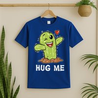 Hugs Free Hug Me Cacti Prickly Cactus Not A Hugger Hugging Funny Gift T-Shirt