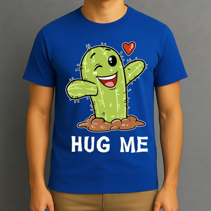 Hugs Free Hug Me Cacti Prickly Cactus Not A Hugger Hugging Funny Gift T-Shirt