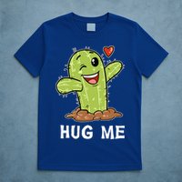 Hugs Free Hug Me Cacti Prickly Cactus Not A Hugger Hugging Funny Gift T-Shirt