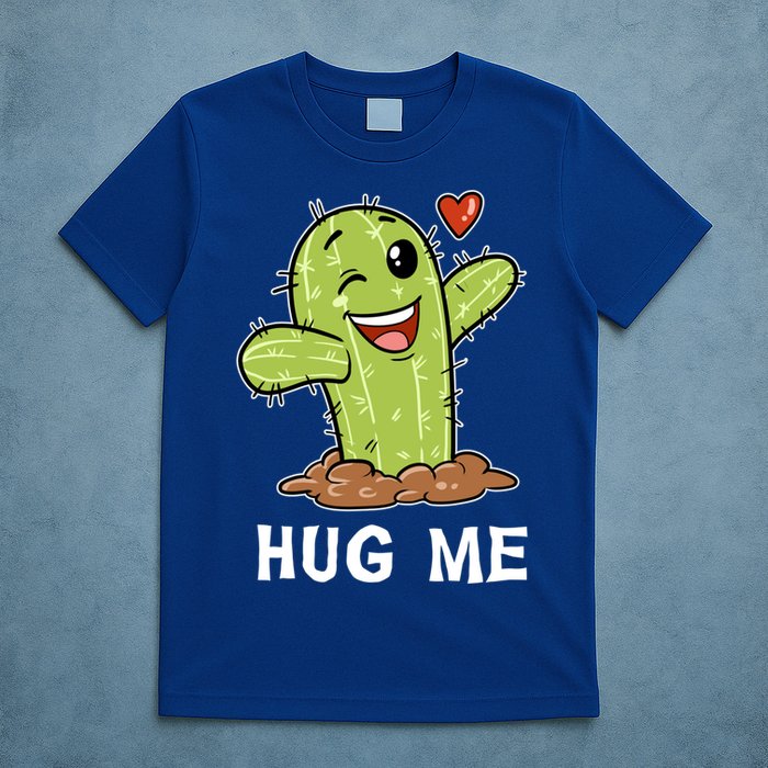 Hugs Free Hug Me Cacti Prickly Cactus Not A Hugger Hugging Funny Gift T-Shirt