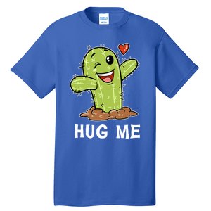 Hugs Free Hug Me Cacti Prickly Cactus Not A Hugger Hugging Funny Gift Tall T-Shirt