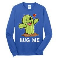 Hugs Free Hug Me Cacti Prickly Cactus Not A Hugger Hugging Funny Gift Tall Long Sleeve T-Shirt