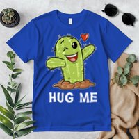 Hugs Free Hug Me Cacti Prickly Cactus Not A Hugger Hugging Funny Gift Premium T-Shirt