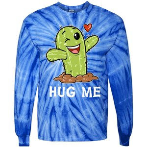 Hugs Free Hug Me Cacti Prickly Cactus Not A Hugger Hugging Funny Gift Tie-Dye Long Sleeve Shirt