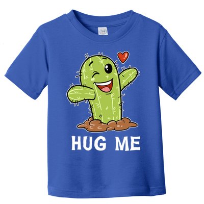 Hugs Free Hug Me Cacti Prickly Cactus Not A Hugger Hugging Funny Gift Toddler T-Shirt