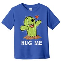 Hugs Free Hug Me Cacti Prickly Cactus Not A Hugger Hugging Funny Gift Toddler T-Shirt