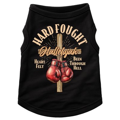 Hard Fought Hallelujah Heart Felt Been Through Hell Cross Boxing Gloves Doggie Tank