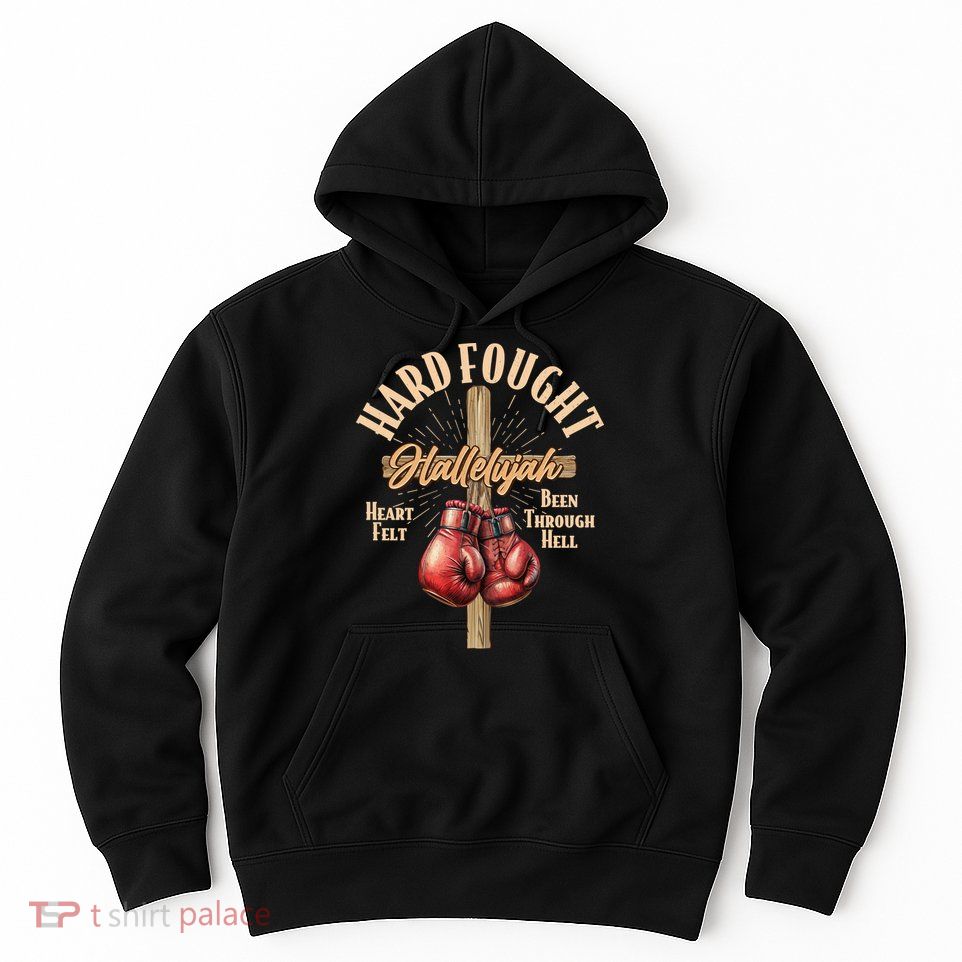 Hard Fought Hallelujah Heart Felt Been Through Hell Cross Boxing Gloves Hoodie