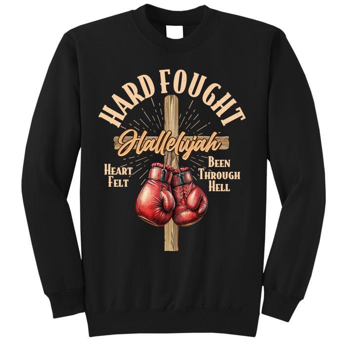 Hard Fought Hallelujah Heart Felt Been Through Hell Cross Boxing Gloves Sweatshirt