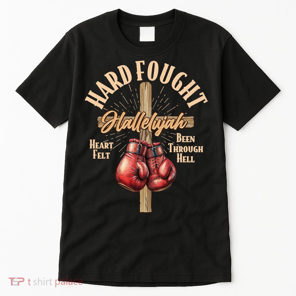Hard Fought Hallelujah Heart Felt Been Through Hell Cross Boxing Gloves Tall T-Shirt
