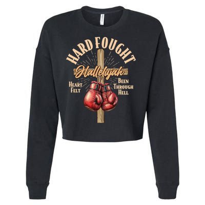 Hard Fought Hallelujah Heart Felt Been Through Hell Cross Boxing Gloves Cropped Pullover Crew