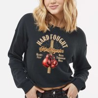 Hard Fought Hallelujah Heart Felt Been Through Hell Cross Boxing Gloves Cropped Pullover Crew