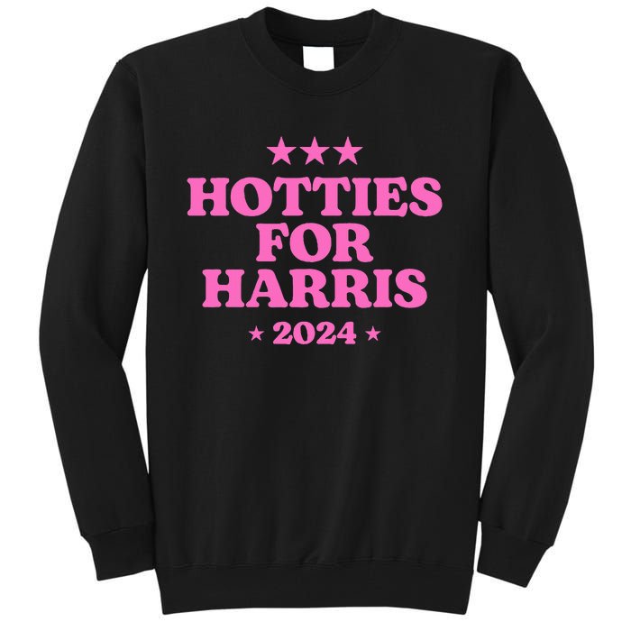 Hotties For Harris 2024 Kamala Tall Sweatshirt