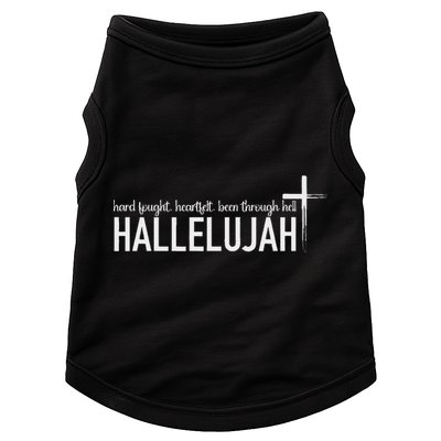 Hard Fought Heartfelt Been Through Hell Hallelujah Christian Doggie Tank