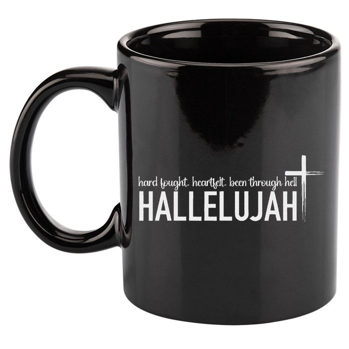 Hard Fought Heartfelt Been Through Hell Hallelujah Christian 11oz C Handle Ceramic Mug