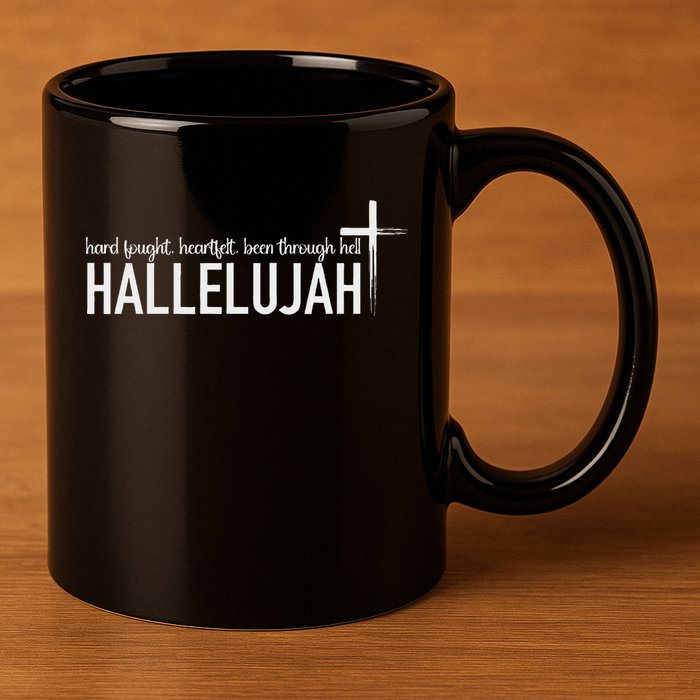 Hard Fought Heartfelt Been Through Hell Hallelujah Christian 11oz C Handle Ceramic Mug