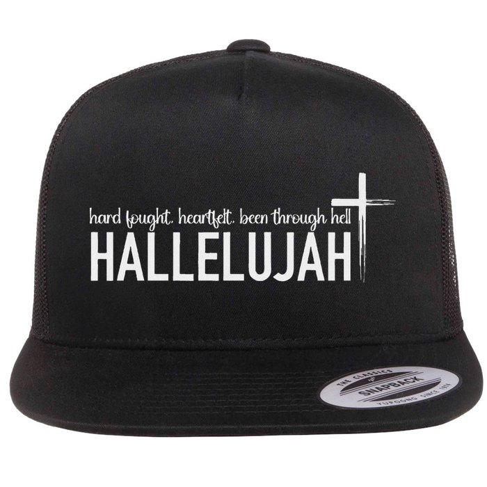 Hard Fought Heartfelt Been Through Hell Hallelujah Christian Flat Bill Trucker Hat
