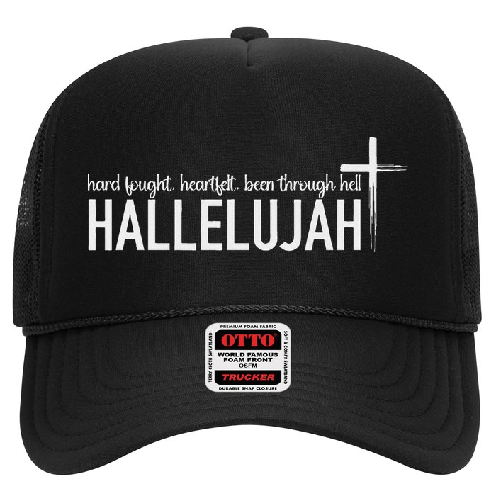 Hard Fought Heartfelt Been Through Hell Hallelujah Christian Hat