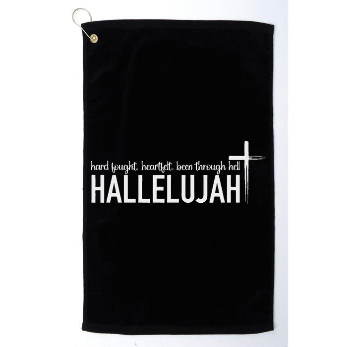 Hard Fought Heartfelt Been Through Hell Hallelujah Christian Golf Towel